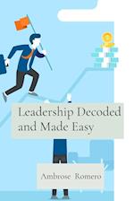 Leadership Decoded and Made Easy