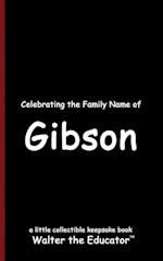 Celebrating the Family Name of Gibson