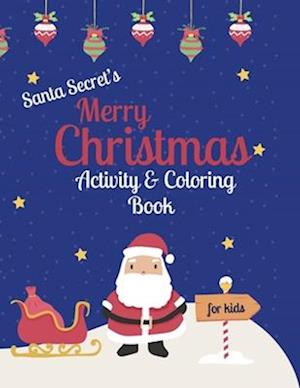 Santa Secret's Merry Christmas Activity & Coloring Book for kids ages 4-10