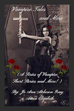 Vampire Tales and More (A Series of Vampire Short Stories and More!)