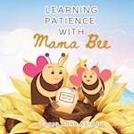 Learning Patience with Mama Bee