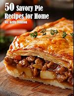 50 Savory Pie Recipes for Home