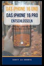 Das iPhone 16 Und Das iPhone 16 pro Entschlüsseln