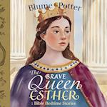 The Brave Queen Esther