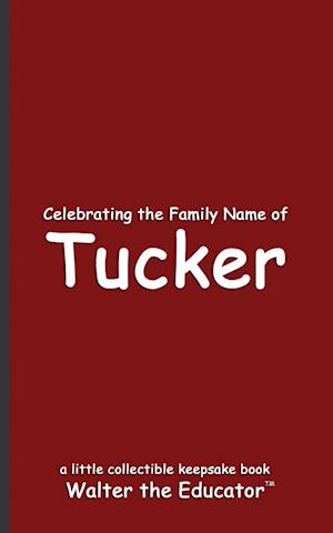 Celebrating the Family Name of Tucker