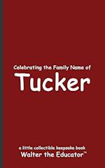 Celebrating the Family Name of Tucker