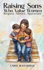 Raising Sons Who Respect Women