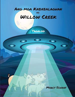 Ang mga Kababalaghan  ng  Willow Creek (Tagalog) The Wonders of Willow Creek