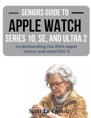 Seniors Guide to the Apple Watch Series 10, SE, and Ultra 2