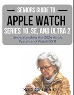 Seniors Guide to the Apple Watch Series 10, SE, and Ultra 2