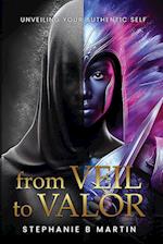 From Veil to Valor