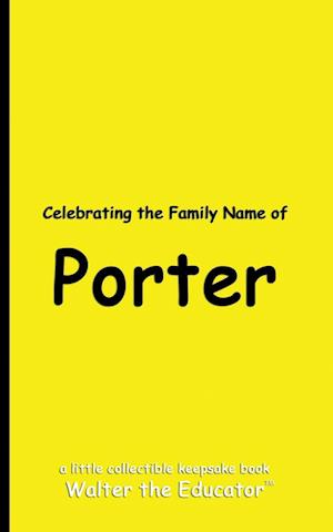 Celebrating the Family Name of Porter