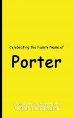 Celebrating the Family Name of Porter