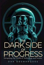 The Dark Side of Progress