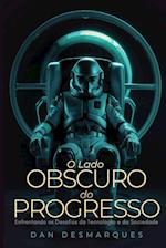 O Lado Obscuro do Progresso