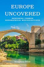 Europe Uncovered