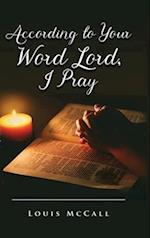 According to Your Word Lord, I Pray