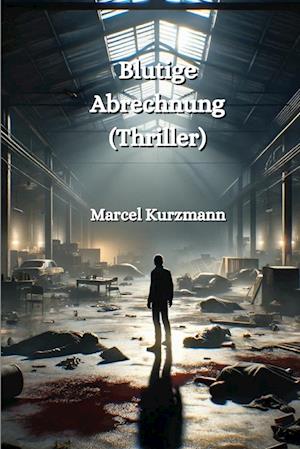 Blutige Abrechnung (Thriller)