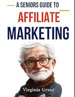 A Seniors Guide to Affiliate Marketing