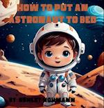 How To Put An Astronaut To Bed