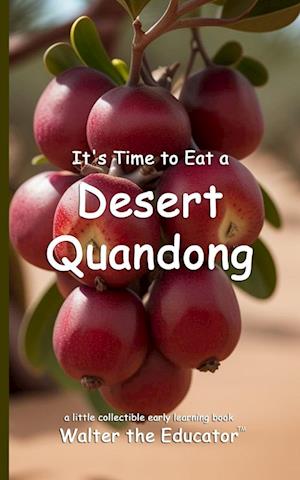 It's Time to Eat a Desert Quandong