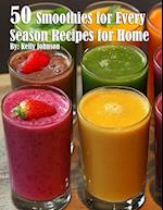 50 Smoothies for Every Season Recipes for Home