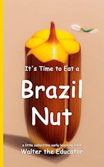 It's Time to Eat a Brazil Nut