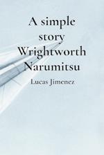 A simple story Wrightworth Narumitsu