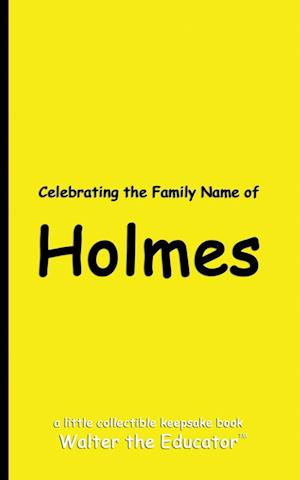 Celebrating the Family Name of Holmes