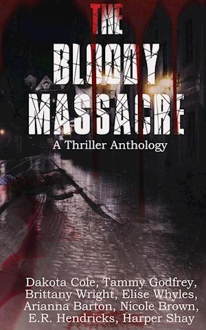 The Bloody Massacre Anthology