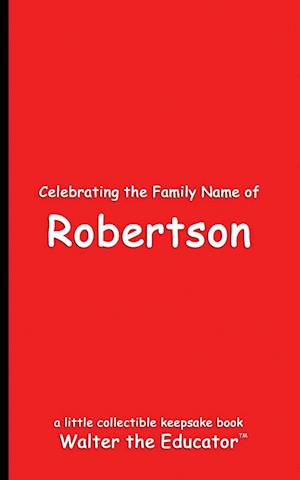 Celebrating the Family Name of Robertson