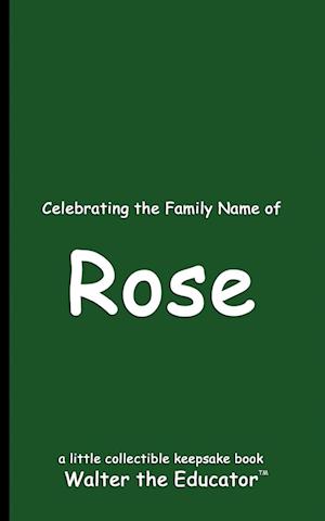 Celebrating the Family Name of Rose