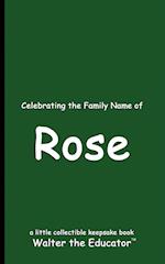 Celebrating the Family Name of Rose