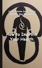 How to Improve Your Health