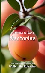 It's Time to Eat a Nectarine