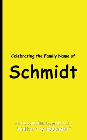 Celebrating the Family Name of Schmidt