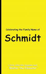 Celebrating the Family Name of Schmidt