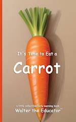 It's Time to Eat a Carrot