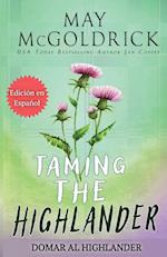 TAMING THE HIGHLANDER (Domar al Highlander)