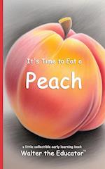 It's Time to Eat a Peach