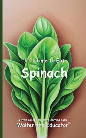 It's Time to Eat a Spinach