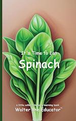 It's Time to Eat a Spinach