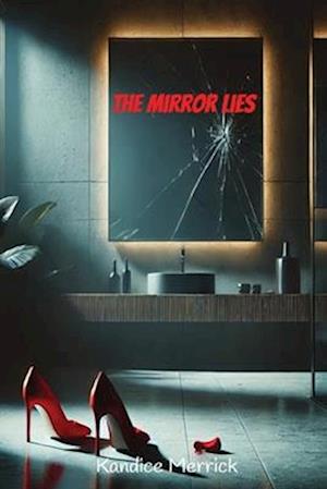 The Mirror Lies