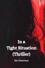 In a  Tight Situation  (Thrie)r