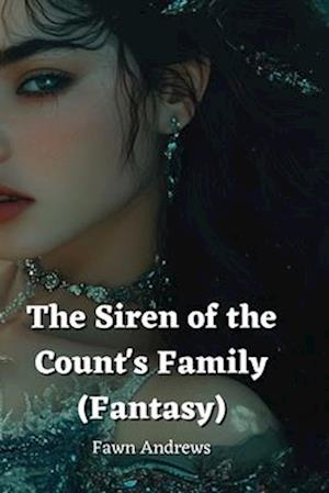 The Siren of the Count's Family (Fantasy)