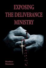 Exposing The Deliverance Ministry