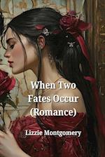 When Two Fates Occur (Romance)