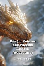 Dragon Returns And Phoenix Rebirth