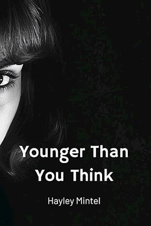 Younger Than  You Think