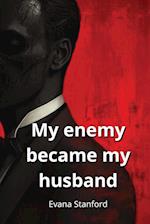 My enemy became my husband